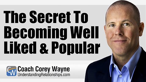 The Secret To Becoming Well Liked & Popular