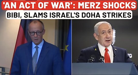 Netanyahu's Circle Of Backers Getting Smaller? Germany Stuns Israel, Calls Doha Strikes 'Act of War'
