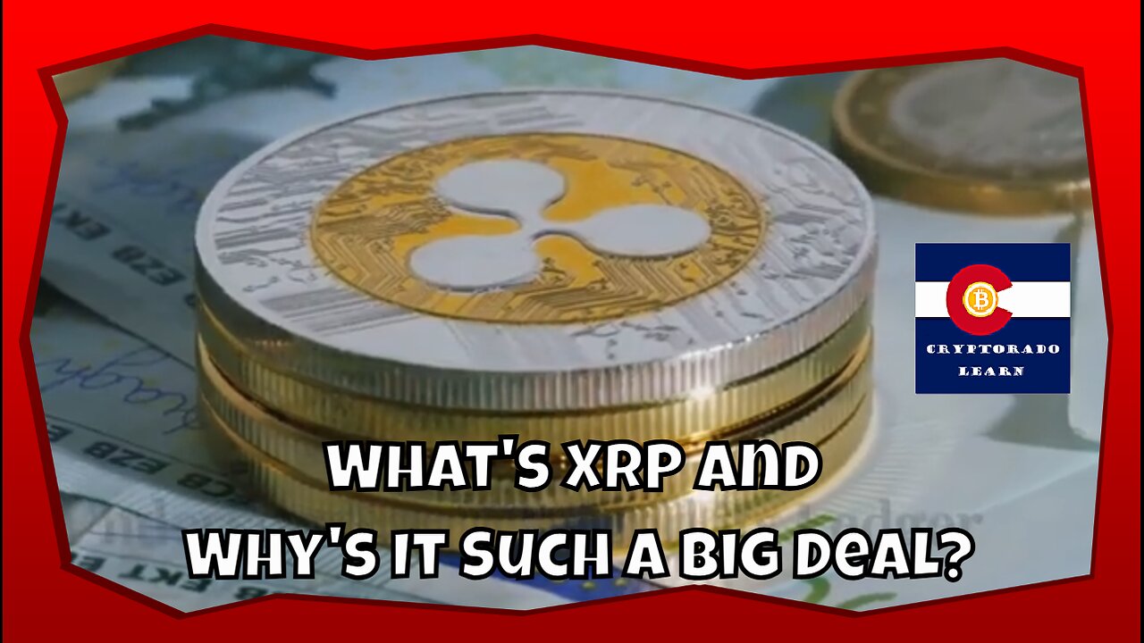 What's XRP and Why's It Such A Big Deal?