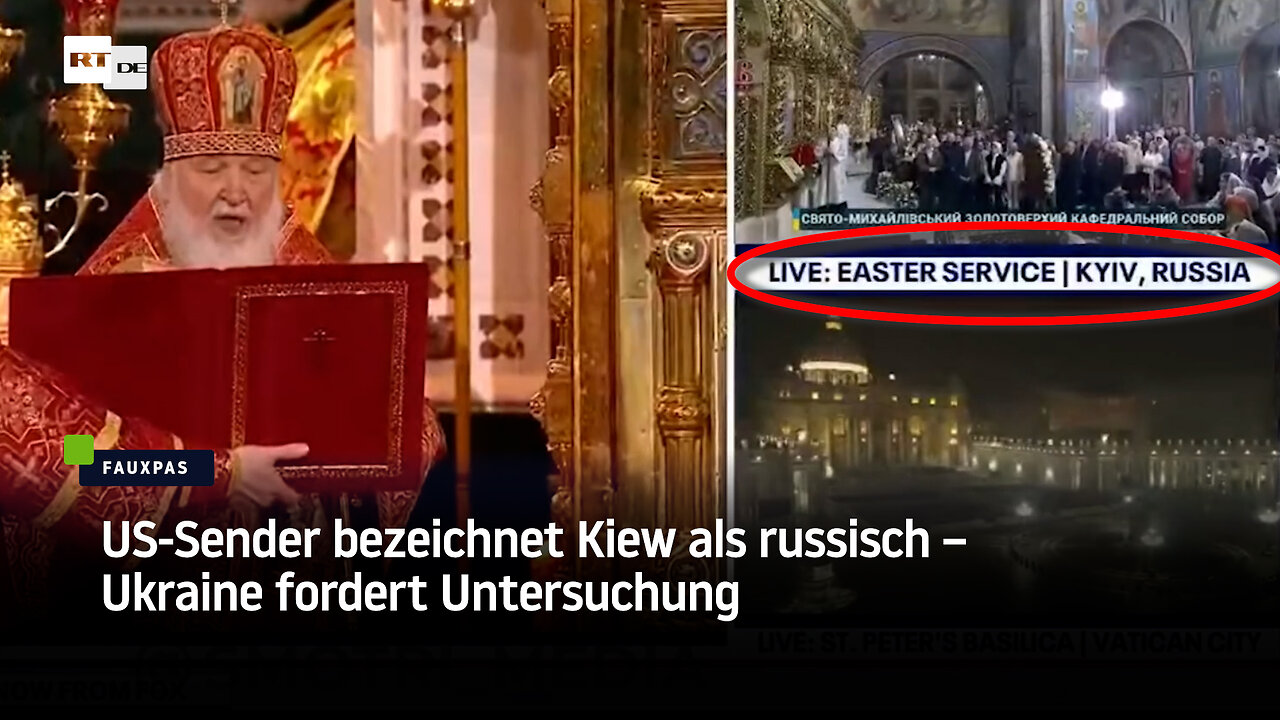 US-Sender bezeichnet Kiew als russisch – Ukraine fordert Untersuchung