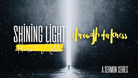 Shining Light Through the Darkness - Father of Lies by Pastor Aaron Noble