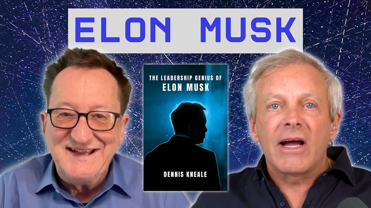 Elon Musk’s Leadership Genius with Dennis Kneale