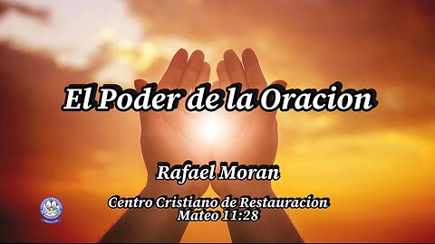 EL PODER DE LA ORACION | Pastor Rafael Moran