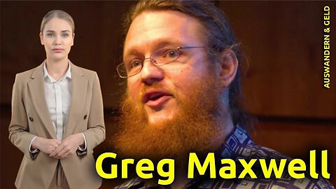 (489) Gregory Maxwell - Mentor von Bitcoin (BTC) | AUSWANDERN & GELD