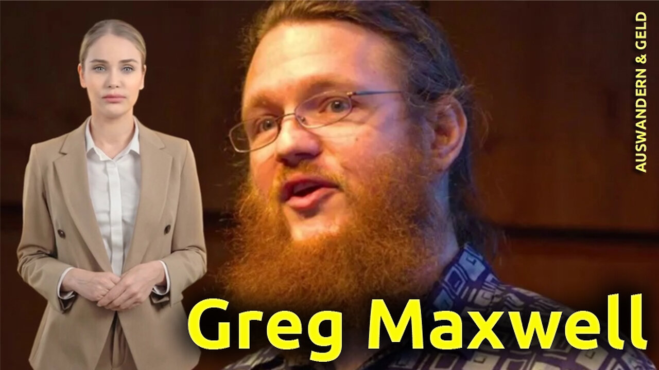 (489) Gregory Maxwell - Mentor von Bitcoin (BTC) | AUSWANDERN & GELD