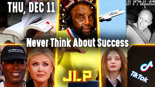 Never Think About Success | JLP Thu 12-11-25