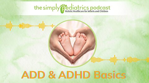 ADD & ADHD Basics