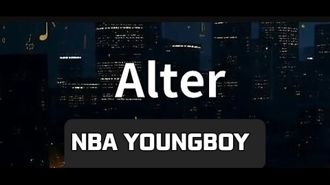 YoungBoy Never Broke Again - Alter (Lyrics)