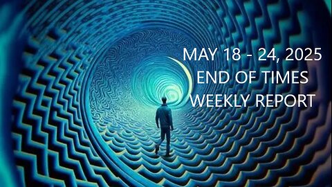 END OF TIMES WEEKLY REPORT