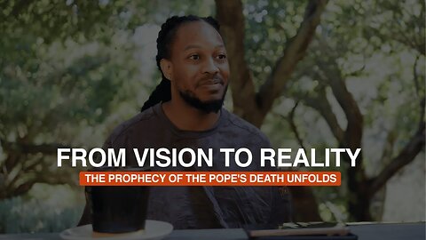 From Vision to Reality: The Prophecy of the Pope's Death Unfolds | PROPHET LOVY L. ELIAS