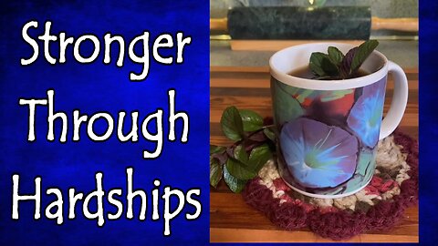 We Become Stronger Through Hardships
