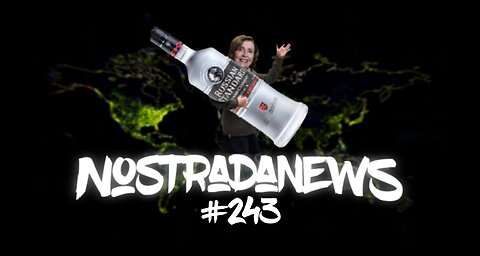NostradaNews #243 Quelques évènements dans le monde que vous avez peut être raté