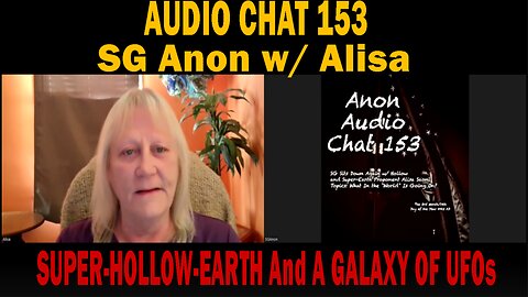 AUDIO CHAT 153 - SG Anon Sits Down w/ UFO Contactee & Patriot Alisa Saoni - Super-Hollow-Earth And A Galaxy Of UFOs