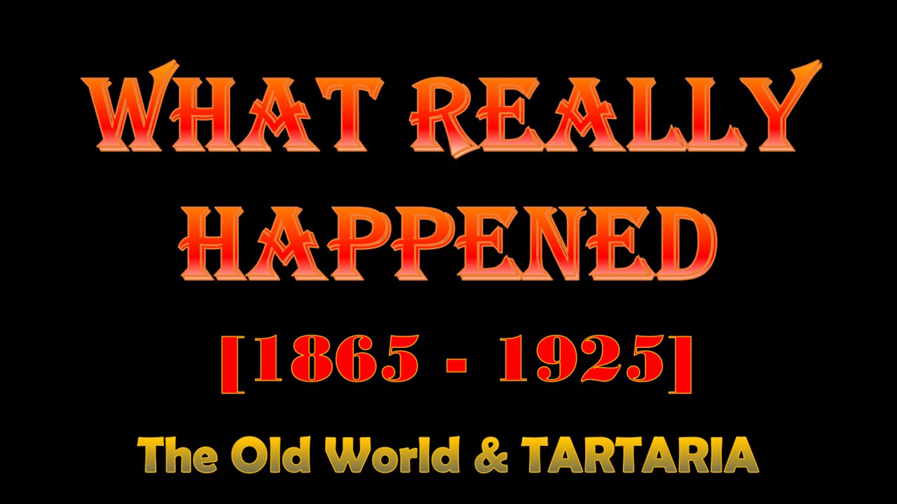 What Really Happened - The Old World & Tartary