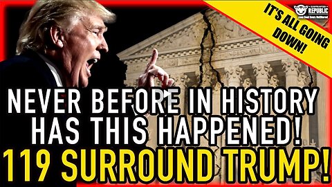 Never Before In History Has This Happen! 119 Surround Trump…It’s All Going Down NOW!!!