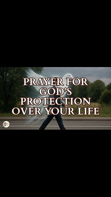 Daily Prayer for God’s Protection Over Your Life
