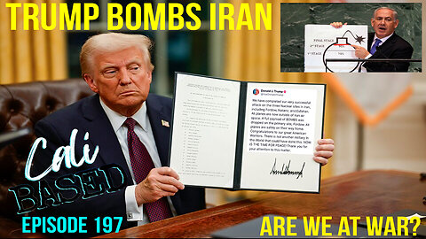 Trump Bombs Iran - Are We At War - CaliBased Episode 197
