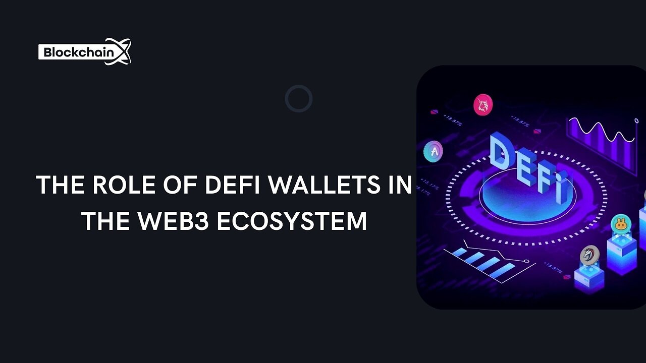 The Role of DeFi Wallets in the Web3 Ecosystem