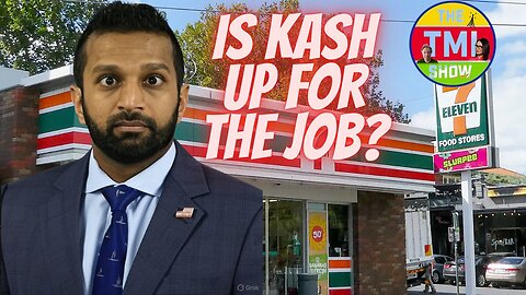 TMI Show Ep 221: “Don’t Worry, Kash Patel Is On It”