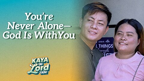 You’re Never Alone - God Is With You