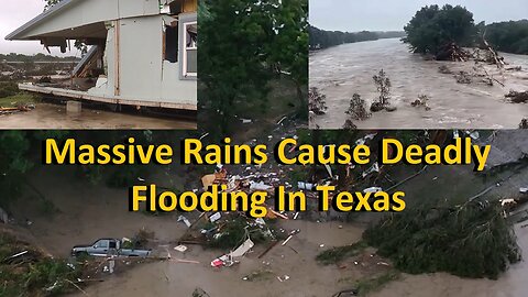 Massive Rain Cause Deadly Floods With Several Dead and Missing In Texas