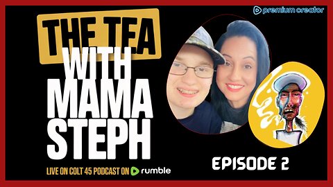 The tea with mama Steph With Colton (EPISODE 2)