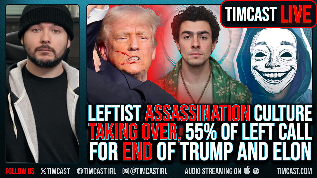 Leftist ASSASSINATION Culture TAKING OVER, 55% Of Left Call For END Of Trump And Elon