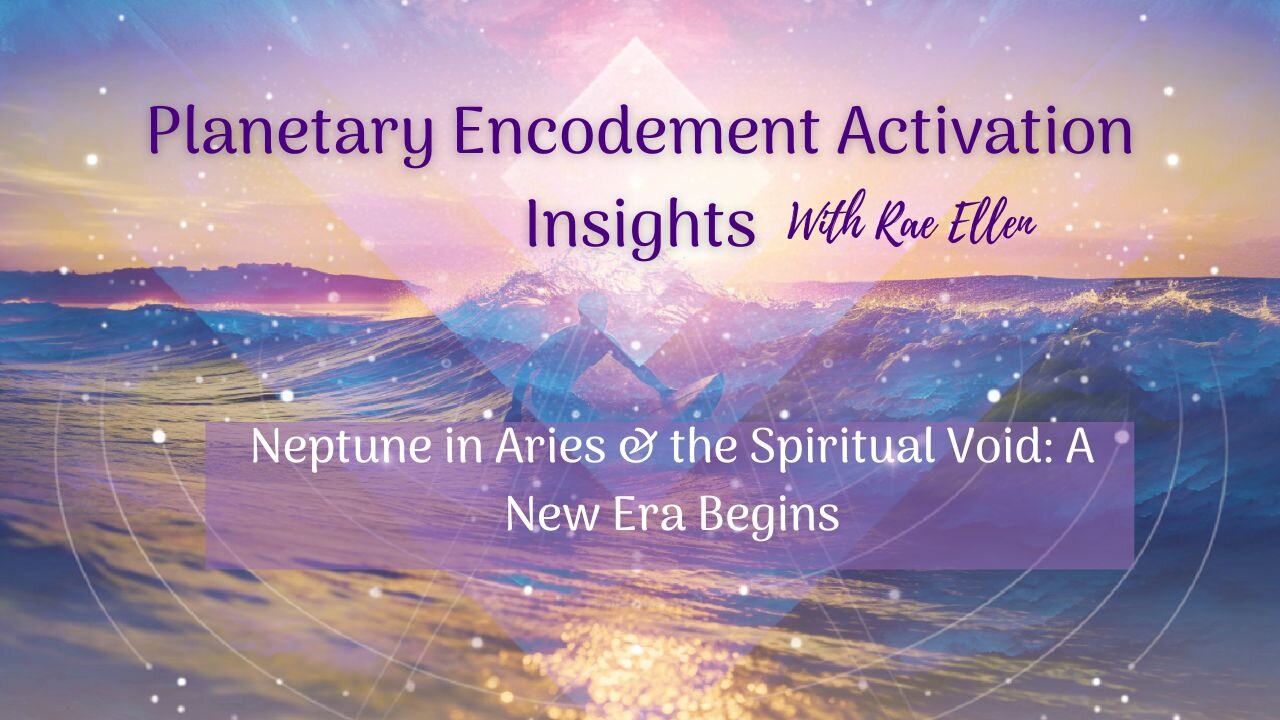 Neptune in Aries & the Spiritual Void: A New Era Begins