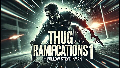 Thug Ramifications 1: Actions Have Consequences!