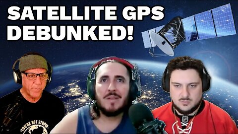 [Jul 24, 2025] Satellite GPS DEBUNKED am a FLAT EARTH [DITRH]