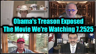 Obama's Treason Exposed, The Movie We're Watching. 7-25-25-AT-2PM-CST-25-EST #TRUTH