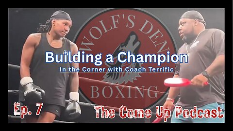 The Come Up Boxing Podcast - Build a Champion