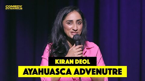 Ayahuasca Adventure - Kiran Deol