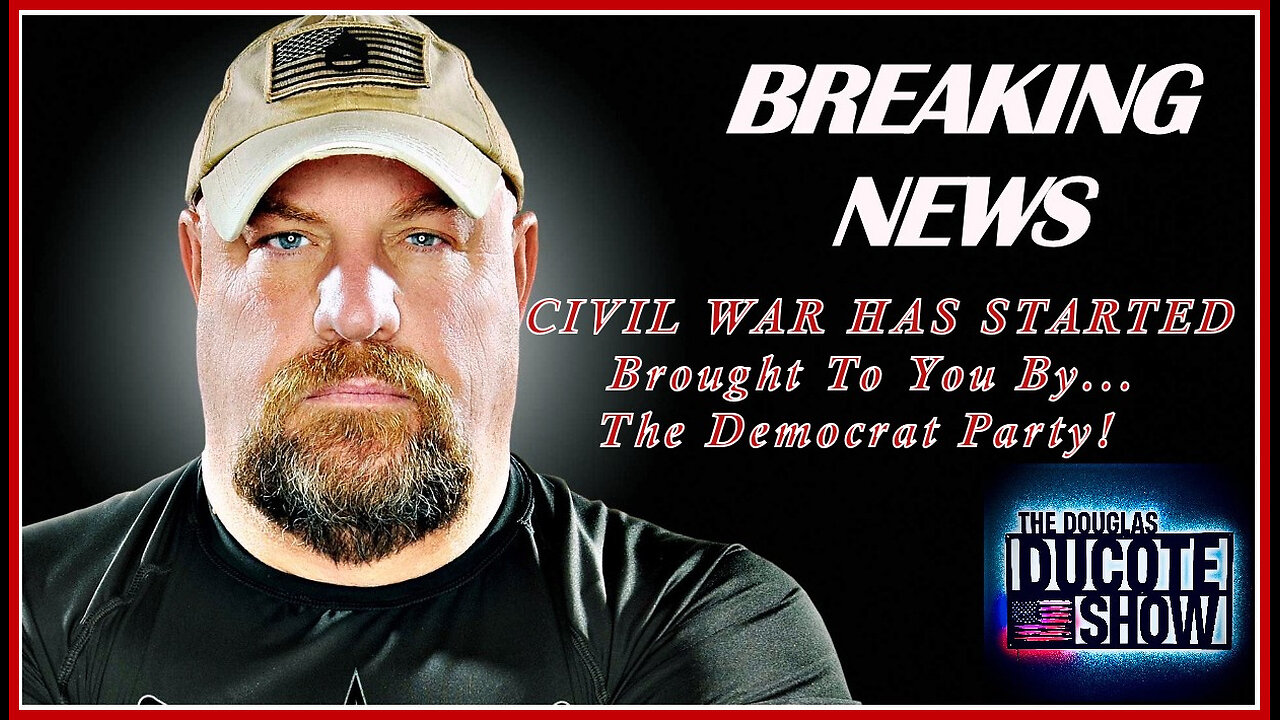 BREAKING NEWS: Civil War 2.0 Has Started, Brought To You By The Democrat Party!