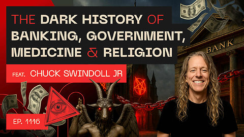 The Dark History of Banking, Government, Medicine & Religion feat Chuck Swindoll Jr