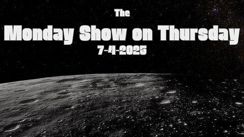 Copy of The Monday Show on Thursday/Friday -- Midnight on 7-11-2025
