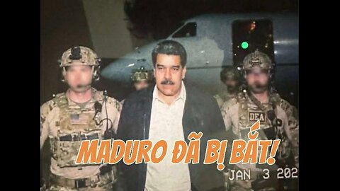03/01/2026 MADURO ĐÃ BỊ BẮT SỐNG!