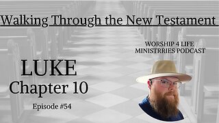 Walking Through the New Testament: Luke Chapter 10