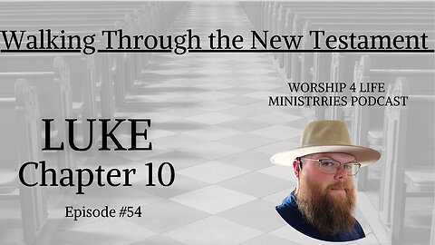 Walking Through the New Testament: Luke Chapter 10