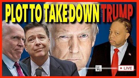 PLOT TO TAKE DOWN TRUMP | The Will Johnson Show