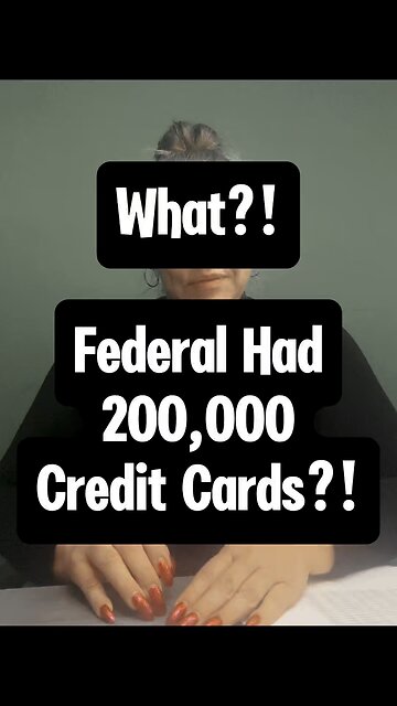 Federal Had 200,000 Credit Cards? 🤯