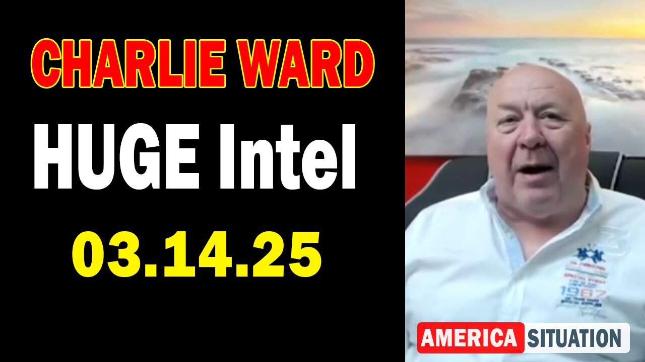 Charlie Ward HUGE Intel Mar 14: "Charlie Ward Daily News With Paul Brooker & Warren Thornton"
