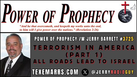 Power of Prophecy #3725 /w Jerry Barrett - Terrorism in America (Pt. 1): All Roads Lead to ISRAEL