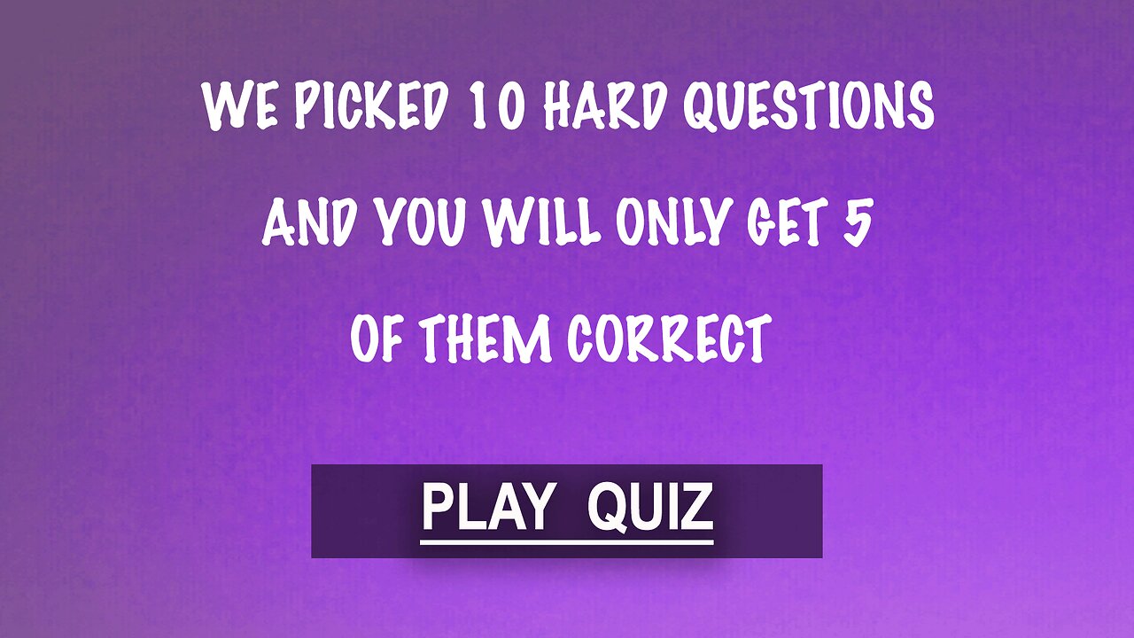 You will only get 5 answers right!