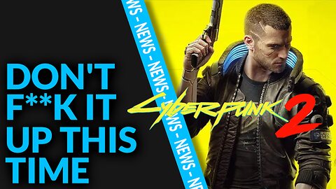 Cyberpunk 2 Announced: pls don't F**K this up!