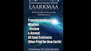 Pleiadian Transformational Wisdom - Review & Amend All Soul Contracts Laarkmaa, Pia & Cullen