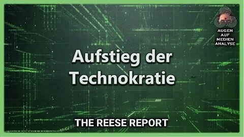 Aufstieg der Technokratie (The Reese Report - Deutsch)
