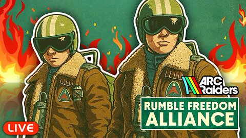 🔴LIVE - ARC Raiders - The Rumble Freedom Alliance