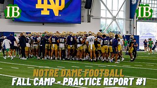 Notre Dame Fall Camp Practice Report