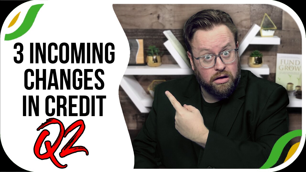 Huge News 3 Massive Credit Changes Effective Q2 2025! EVERYONE Impacted!